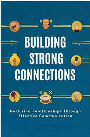 NurturingRelationshipsThroughEffectiveCommunication