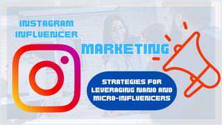 Nano Influencers: The Future of Authentic Marketing